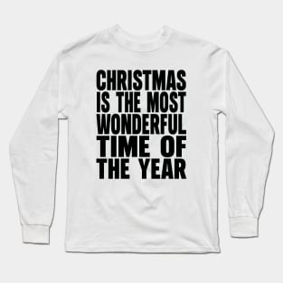 Christmas is the most wonderful time of the year Long Sleeve T-Shirt